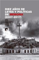 Diez Años De Leyes Y Políticas De Memoria (2007-2017)