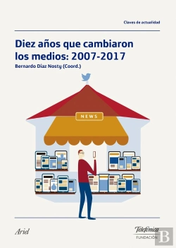 Bertrand.pt - Diez Años Que Cambiaron Los Medios: 2007-2017