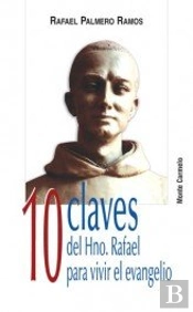 Diez Claves Del Hno. Rafael Para Vivir El Evangelio