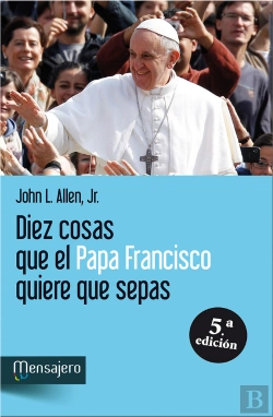Bertrand.pt - Diez Cosas Que El Papa Francisco Quiere Que Sepas