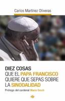 Diez Cosas Que El Papa Francisco Quiere Que Sepas Sobre La Sinodalidad