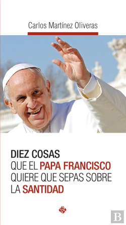 Bertrand.pt - Diez Cosas Que El Papa Francisco Quiere Sepas Sobre Santida