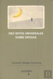 Diez Mitos Universales Sobre Drogas