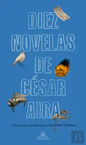 Diez Novelas De César Aira