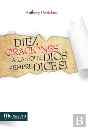 Diez Oraciones A Las Que Dios Dice Siempre Si
