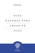 Diez Razones Para Creer En Dios