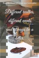 Diferent Realties, Different Events And Always Be A Letter.