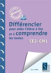 Differencier Pour Aider L'Eleve A Lire Et Comprendre Les Textes - Cycle 3