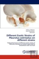 Different Exotic Strains Of Pleurotus Ostrreatus On Different Strains