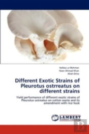 Different Exotic Strains Of Pleurotus Ostrreatus On Different Strains