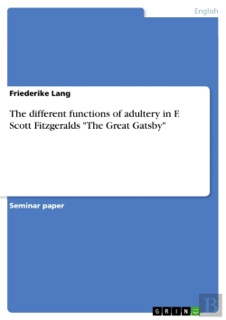 Bertrand.pt - Different Functions Of Adultery In F. Scott Fitzgeralds &Quote;The Great Gatsby&Quote;