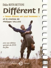 Different ! Nous Etions Un Seul Homme Et Le Cinema De Philippe Vallois