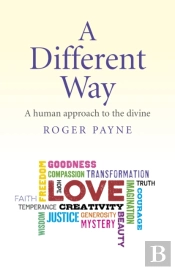 Different Way, A Â€“ A Human Approach To The Divine