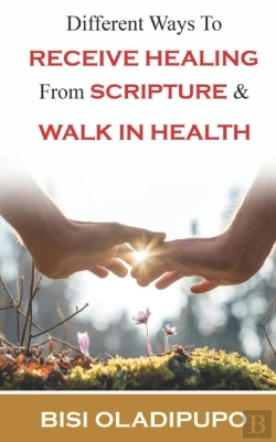 Bertrand.pt - Different Ways To Receive Healing From Scripture And Walk In Health