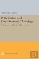 Differential And Combinatorial Topology