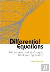 Differential Equations: An Introduction To Basic Concepts, Results And Applications