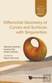 Differential Geometry Of Curves And Surfaces With Singularities