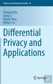 Differential Privacy And Applications