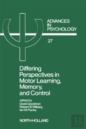 Differing Perspectives In Motor Learning, Memory, And Control