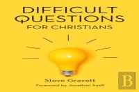 Difficult Questions For Christians