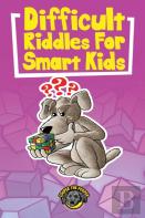 Difficult Riddles For Smart Kids