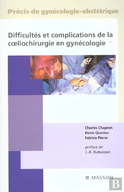Bertrand.pt - Difficultes Et Complications De La Coeliochirurgie En Gynecologie