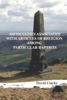 Difficulties Associated With Articles Of Religion Among Particular Baptists