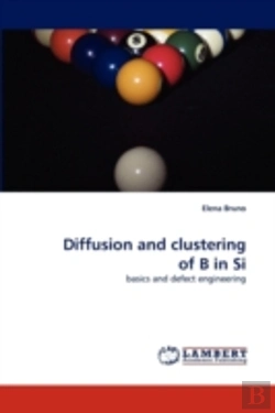 Bertrand.pt - Diffusion And Clustering Of B In Si