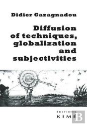 Diffusion Of Techniques, Globalization And Subjectivities