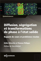 Diffusion, Ségrégation Et Transformations De Phase À L'État Solide ; Rappels De Cours Et Problèmes Résolus