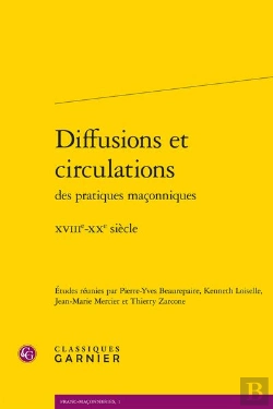 Bertrand.pt - Diffusions Et Circulations Des Pratiques Maçonniques : Xviii-Xx Siècle