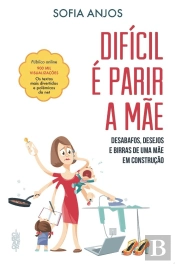 Difícil é Parir a Mãe