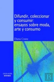 Difundir, Coleccionar Y Consumir