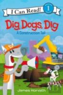 Dig, Dogs, Dig