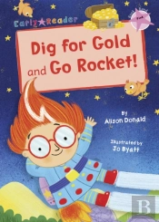 Dig For Gold And Go Rocket!