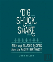 Dig, Shuck, Shake