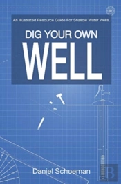 Dig Your Own Well: An Illustrated Resour