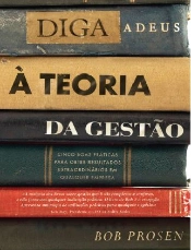 Diga Adeus à Teoria da Gestão