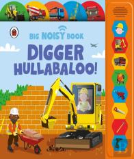 Digger Hullabaloo! Ladybird Big Noisy Book