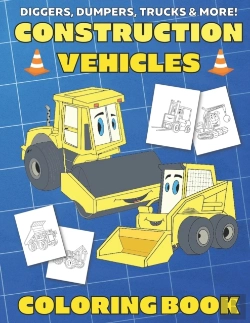 Bertrand.pt - Diggers, Dumpers, Trucks & More! Construction Vehicles Coloring Book