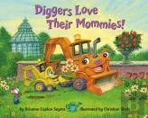 Diggers Love Their Mommies!