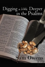 Digging A Little Deeper In The Psalms