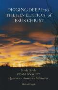 Digging Deep Into  The Revelation  Of Jesus Christ