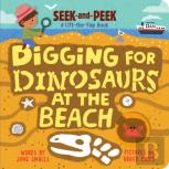 Digging For Dinosaurs At The Beach
