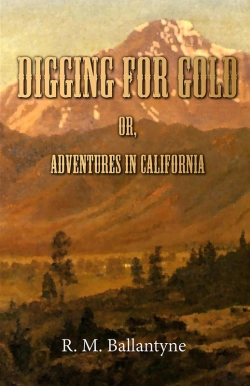 Bertrand.pt - Digging For Gold; Or, Adventures In California