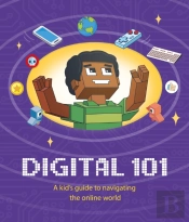 Digital 101: A Kid'S Guide To Navigating The Online World