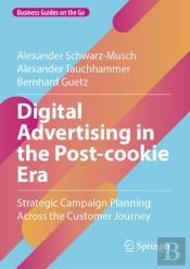 Digital Advertising In The Post-Cookie Era