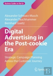 Digital Advertising In The Post-Cookie Era