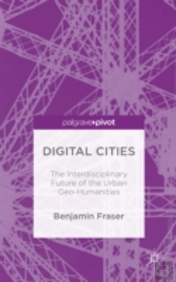 Bertrand.pt - Digital Cities: The Interdisciplinary Future Of The Urban Geo-Humanities