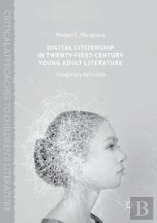 Digital Citizenship In Twenty-First-Century Young Adult Literature